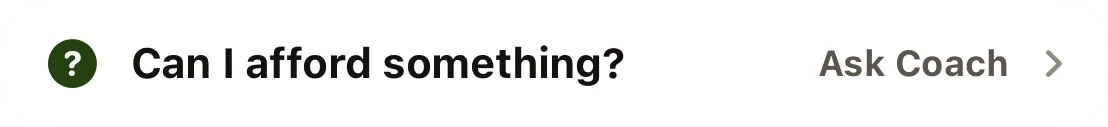 Can I afford something? Ask Coach